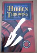 The Complete 'Hibben' Guide to Throwing